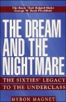 The Dream and the Nightmare: The Sixties' Legacy to the Underclass