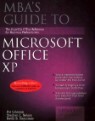 MBA's Guide to Microsoft Office 2002: The Essential Office Reference for Business Professionals