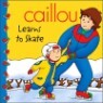Caillou Learns to Skate