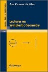 Lectures on Symplectic Geometry