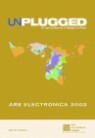 Ars Electronica 2002 Unplugged: Art as the Scene of Global Conflicts