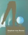 Stephen Von Huene 1962-2000: Drawings--Paintings--Sculptures Monograph with Catalogue Raisonne