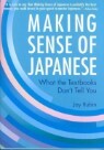Making Sense of Japanese: What the Textbooks Don't Tell You