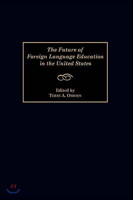 The Future of Foreign Language Education in the United States