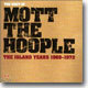 Mott The Hoople - The Best Of: The Island Years 1969-1972