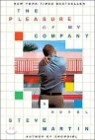The Pleasure of My Company : A Novel