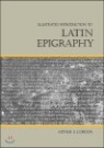 Illustrated Introduction to Latin Epigraphy