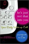 He's Just Not That Into You : Your Daily Wake-up Call