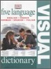 5 Language Visual Dictionary : English, French, German, Spanish, Italian