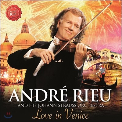 Andre Rieu 베니스의 사랑 - 요한 슈트라우스 오케스트라 10주년 기념 (Love In Venice - The 10th Anniversary Concert)