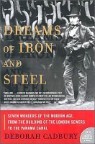 Dreams of Iron and Steel: Seven Wonders of the Modern Age, from the Building of the London Sewers to the Panama Canal