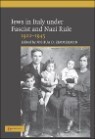 The Jews Of Italy Under Fascist And Nazi Rule