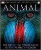 Animal : The Definitive Visual Guide to the World's Wildlife