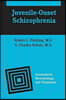 Juvenile-Onset Schizophrenia