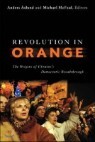 Revolution in Orange: The Origins of Ukraine's Democratic Breakthrough