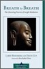 Breath by Breath : The Liberating Practice of Insight Meditation