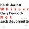Keith Jarrett & Gary Peacock & Jack Dejohnette - Whisper Not