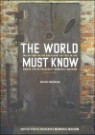 The World Must Know