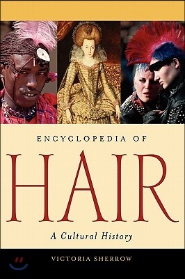 Encyclopedia of Hair: A Cultural History