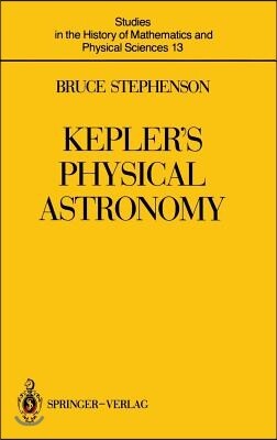Kepler's Physical Astronomy