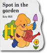 Spot in the Garden (Board Book)