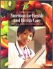 Nutrition for Health and Health Care, 3/E
