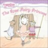 Angelina Ballerina : The Rose Fairy Princess