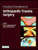 Practical Procedures in Orthopaedic Trauma Surgery