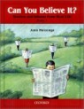 Can You Believe It? 1 : Stories and Idioms from Real Life