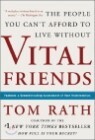 Vital Friends : The People You Can't Afford to Live Without