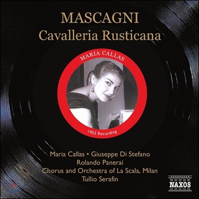 Maria Callas / Tullio Serafin 마스카니: 카발레리아 루스티카나 - 마리아 칼라스, 라 스칼라, 툴리오 세라핀 (Mascagni: Cavalleria Rusticana)