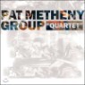 Pat Metheny Group - Quartet [Remastered]