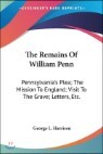 The Remains of William Penn: Pennsylvani