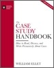 The Case Study Handbook : How to Read, Discuss, and Write Persuasively About Cases