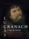 Lucas Cranach the Elder: Painting Materials, Techniques and Workshop Practice