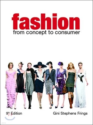 Fashion : From Concept to Consumer, 9/E