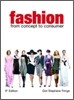 Fashion : From Concept to Consumer, 9/E