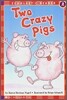 Scholastic Hello Reader Level 2 : Two Crazy Pigs