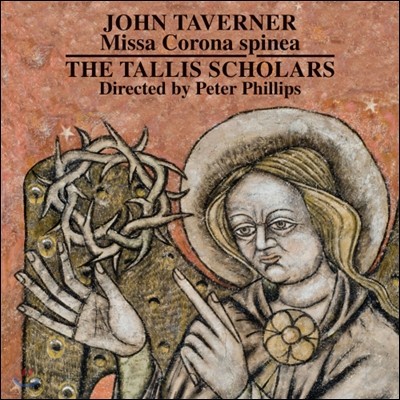 Tallis Scholars 존 태버너: 가시 면류관 미사 (John Taverner: Missa Corona Spinea)