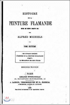 Histoire De La Peinture Flamande Dupuis Ses D Buts Jusqu En 1864 Tome