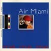Air Miami - Me, Me, Me