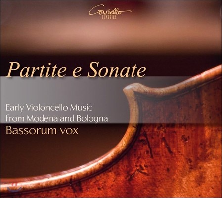 Bassorum Vox 파르티타와 소나타 - 모데나와 볼로냐의 초기 첼로 음악 (Partite E Sonate - Early Violoncello Music From Modena And Bologna) 바소룸 복스