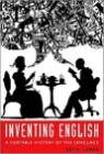 Inventing English : A Portable History of the Language