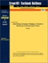 [Cram101 Textbook Outlines] Advertising Campaign Strategy : A Guide to Marketing Communication Plans