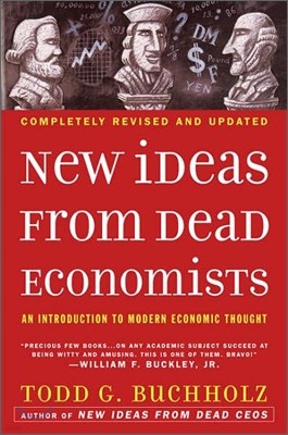 New Ideas from Dead Economists : An Introduction to Modern Economic Thought