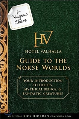 For Magnus Chase : Hotel Valhalla Guide to the Norse Worlds