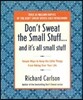 Don't Sweat the Small Stuff...and It's All Small Stuff