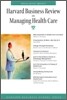Harvard Business Review on Managing Health Care