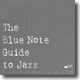 The Blue Note Guide To Jazz