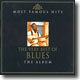 (Most Famous Hits) The Very Best Of Blues - The Album